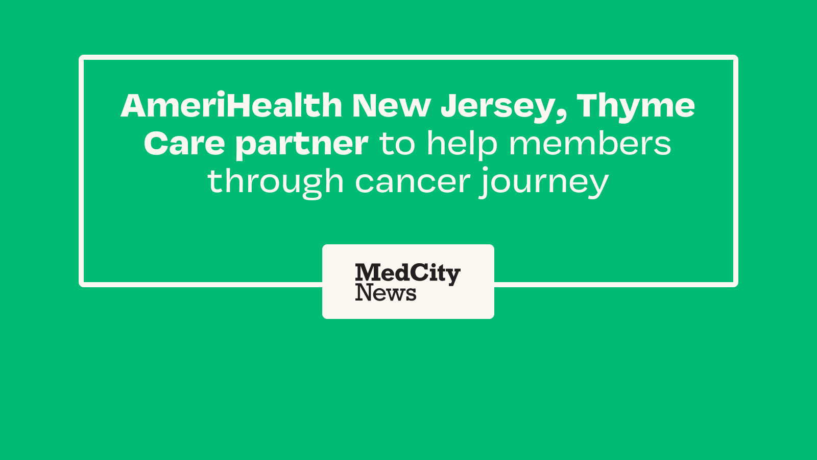 AmeriHealth NJ, Thyme Care partner to support members with cancer